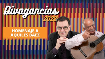 Divagancias 2022 – Homenaje a Aquiles Báez